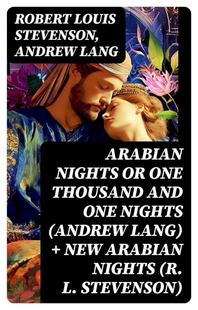  Arabian Nights or One Thousand and One Nights (Andrew Lang) + New Arabian Nights (R. L. Stevenson)(Kobo/電子書)