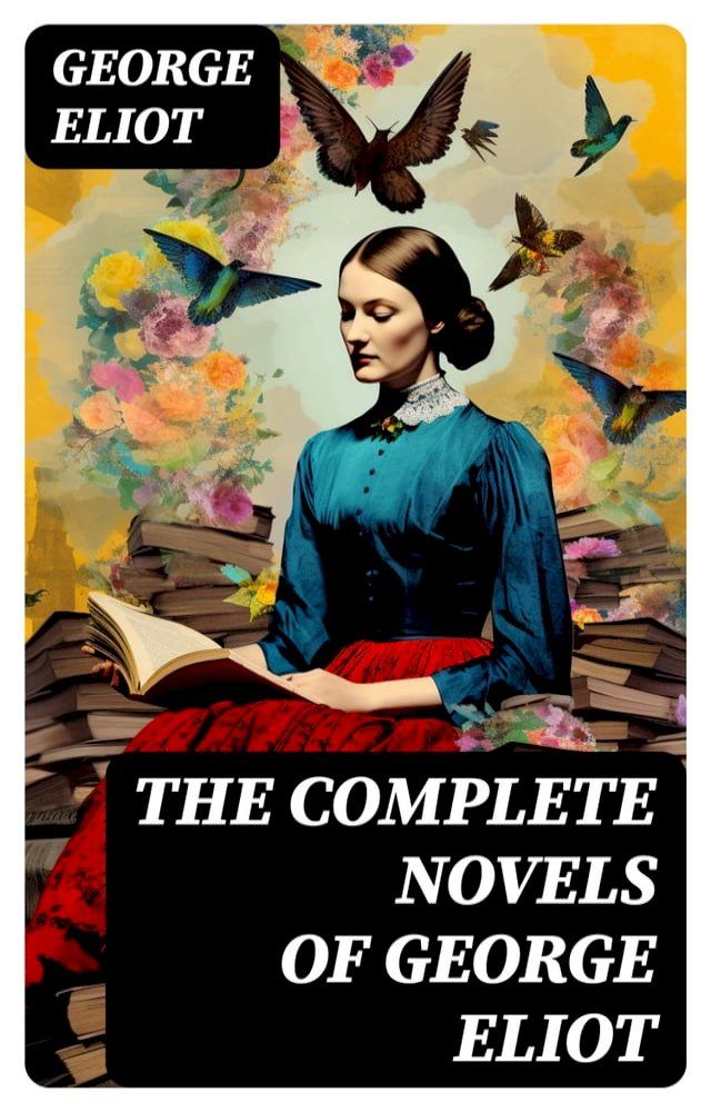  The Complete Novels of George Eliot(Kobo/電子書)