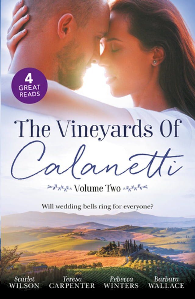  The Vineyards Of Calanetti Volume 2/His Lost-And-Found Bride/The Best Man & The Wedding Planner/His Princess Of Convenience/Saved By The Ceo(Kobo/電子書)