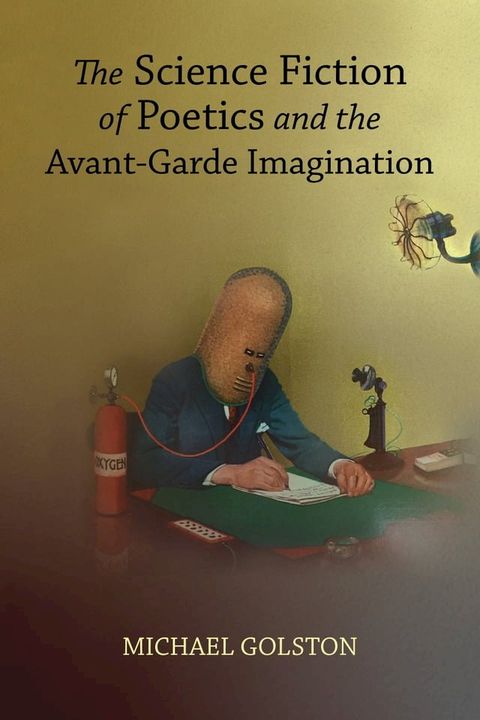 The Science Fiction of Poetics and the Avant-Garde Imagination(Kobo/電子書)