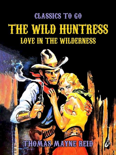 The Wild Huntress, Love in the Wilderness(Kobo/電子書)