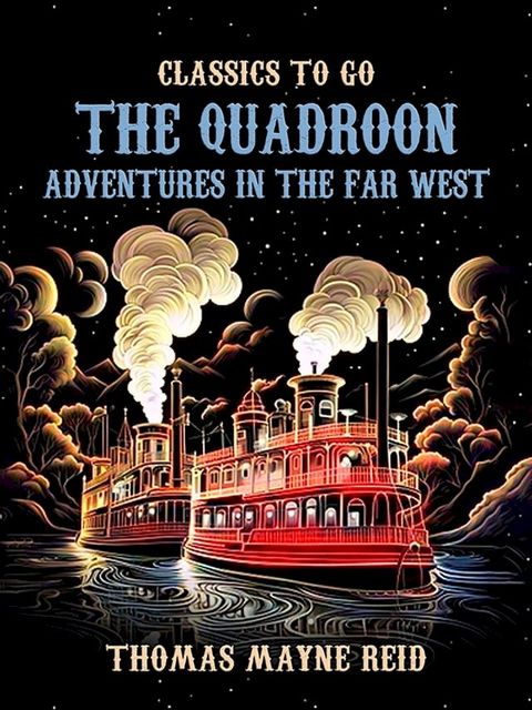 The Quadroon Adventures in the Far West(Kobo/電子書)