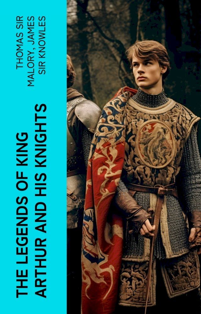  The Legends of King Arthur and His Knights(Kobo/電子書)