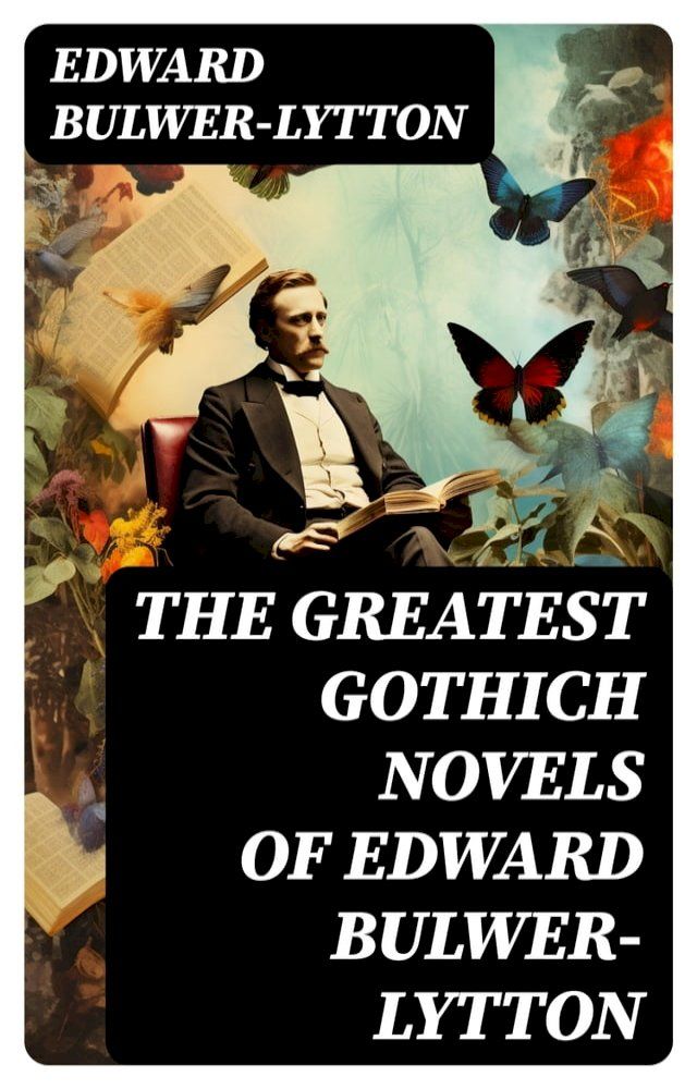  The Greatest Gothich Novels of Edward Bulwer-Lytton(Kobo/電子書)