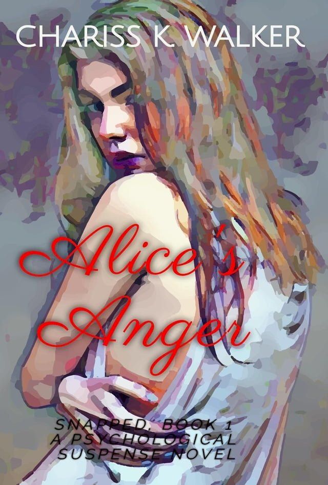  Alice's Anger: A Psychological Suspense Novel(Kobo/電子書)