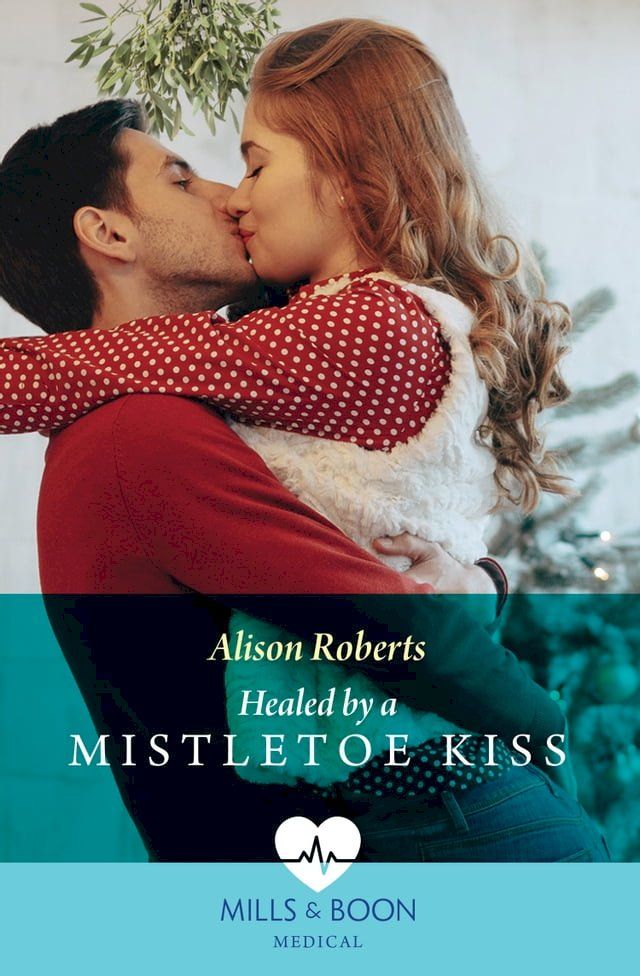  Healed By A Mistletoe Kiss (Mills & Boon Medical)(Kobo/電子書)