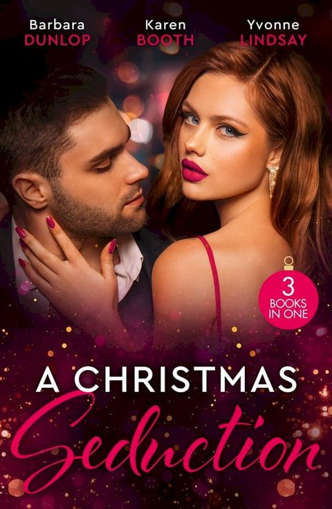 A Christmas Seduction: Twelve Nights of Temptation (Whiskey Bay Brides) / A Christmas Rendezvous / The Christmas Baby Bonus(Kobo/電子書)