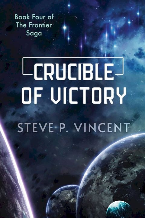 Crucible of Victory (A Frontier Saga Novel)(Kobo/電子書)