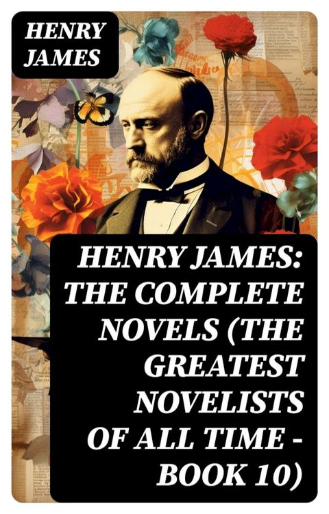 Henry James: The Complete Novels (The Greatest Novelists of All Time – Book 10)(Kobo/電子書)