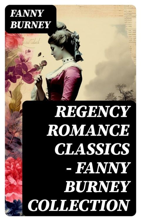 Regency Romance Classics – Fanny Burney Collection(Kobo/電子書)