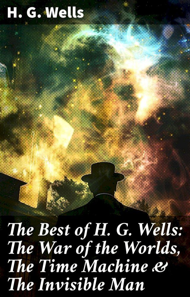  The Best of H. G. Wells: The War of the Worlds, The Time Machine & The Invisible Man(Kobo/電子書)