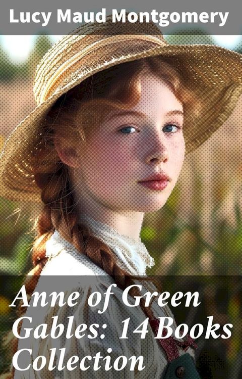 Anne of Green Gables: 14 Books Collection(Kobo/電子書)