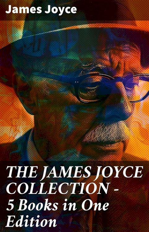 THE JAMES JOYCE COLLECTION - 5 Books in One Edition(Kobo/電子書)