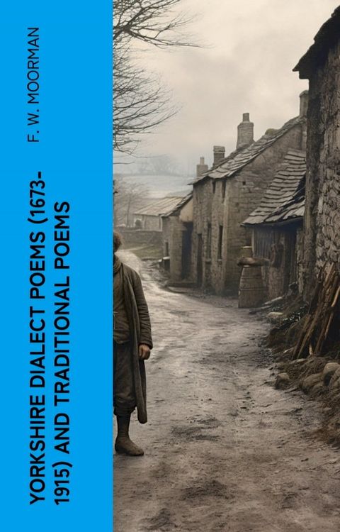 Yorkshire Dialect Poems (1673-1915) and traditional poems(Kobo/電子書)