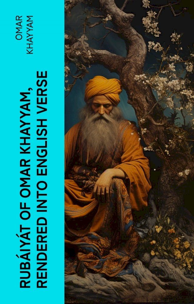  Rub&aacute;iy&aacute;t of Omar Khayyam, Rendered into English Verse(Kobo/電子書)