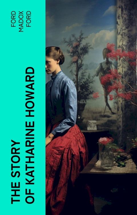 The Story of Katharine Howard(Kobo/電子書)