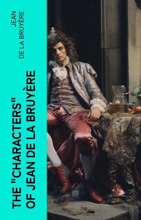 The "Characters" of Jean de La Bruyère(Kobo/電子書)