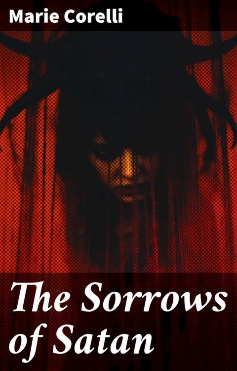 The Sorrows of Satan(Kobo/電子書)