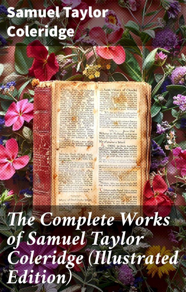  The Complete Works of Samuel Taylor Coleridge (Illustrated Edition)(Kobo/電子書)