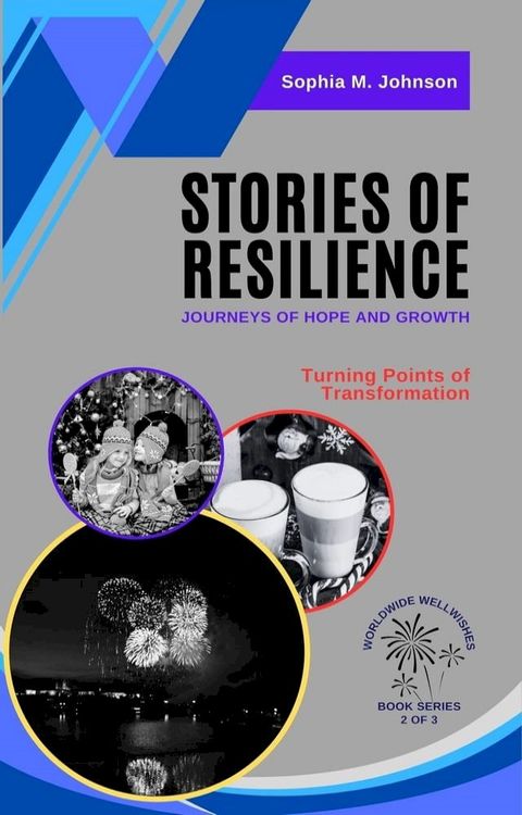 Stories of Resilience: Journeys of Hope and Growth: Turning Points of Transformation(Kobo/電子書)