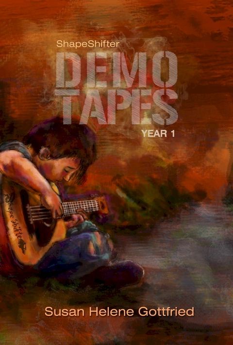 ShapeShifter: The Demo Tapes: Year 1(Kobo/電子書)