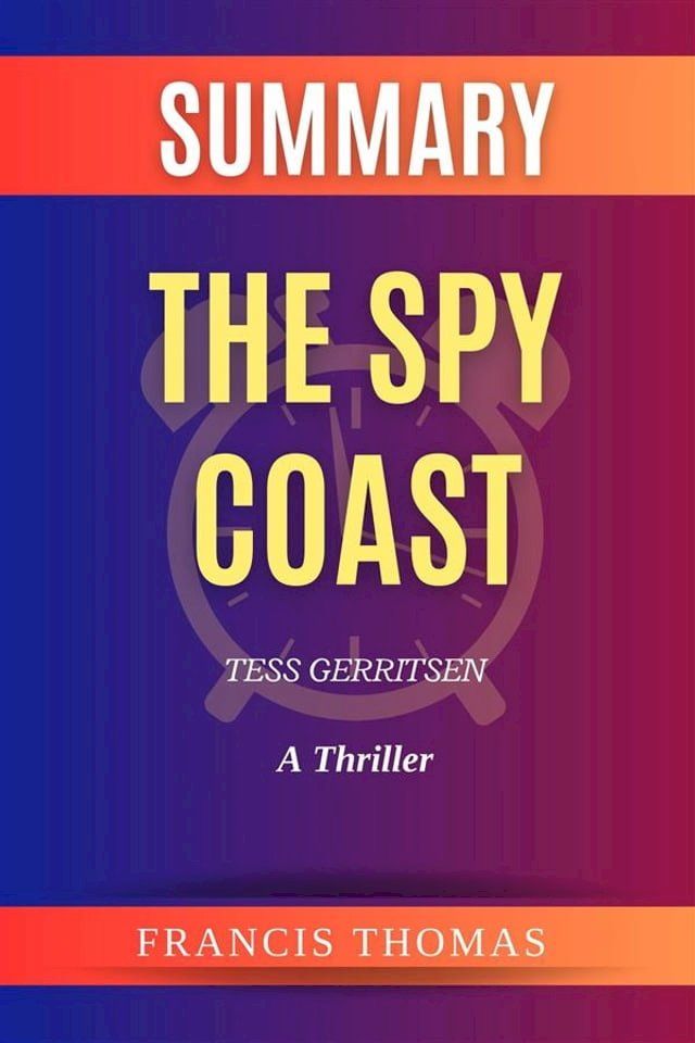  Summary of The Spy Coast by Tess Gerritsen:A Thriller(Kobo/電子書)