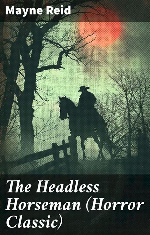 The Headless Horseman (Horror Classic)(Kobo/電子書)