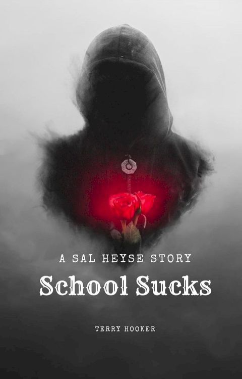 School Sucks: A Sal Heyse Story(Kobo/電子書)