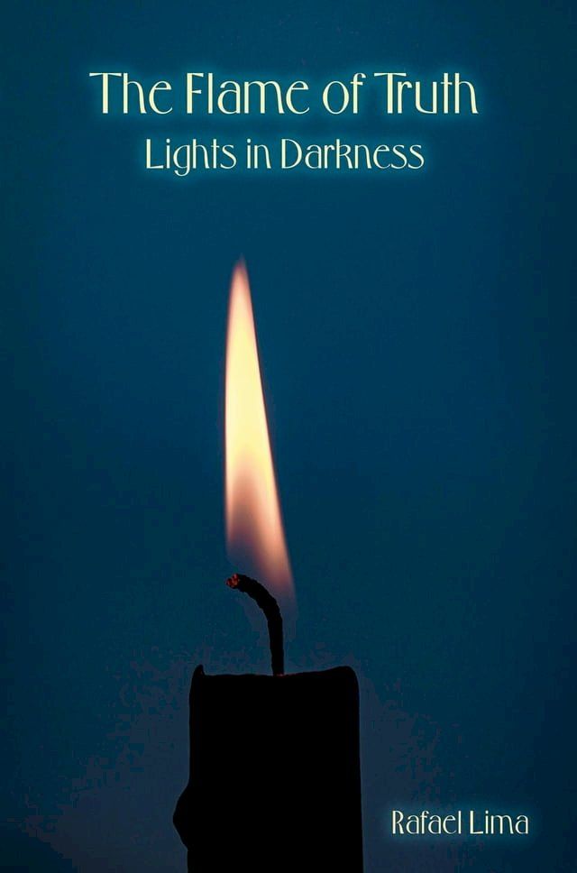  The Flame of Truth: Lights in Darkness(Kobo/電子書)