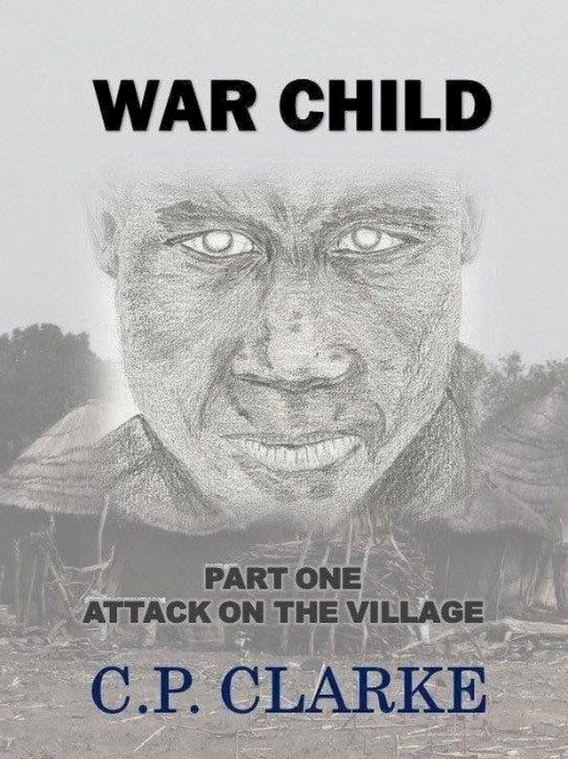  War Child - Attack On The Village(Kobo/電子書)