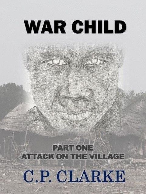 War Child - Attack On The Village(Kobo/電子書)