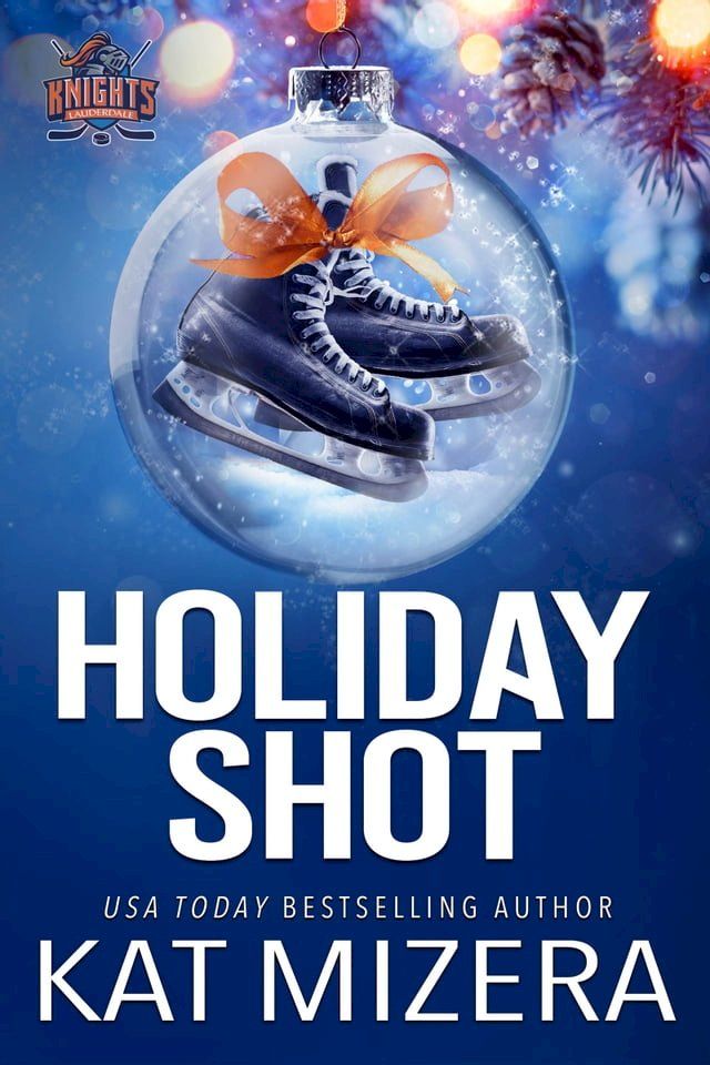  Holiday Shot: A Lauderdale Knights holiday novella(Kobo/電子書)