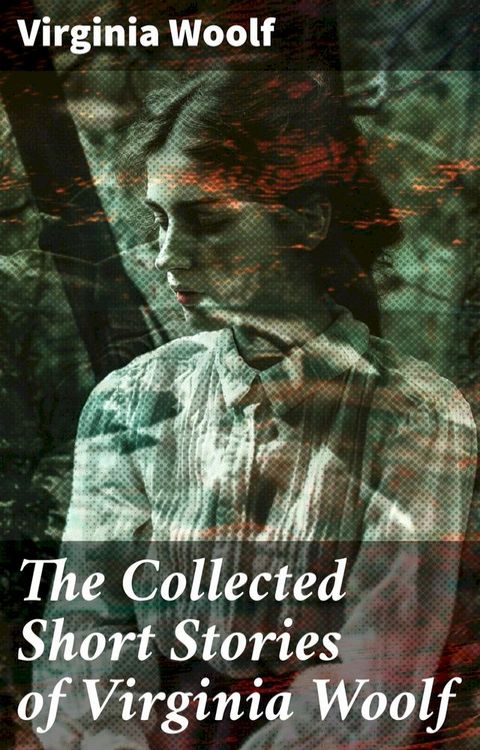 The Collected Short Stories of Virginia Woolf(Kobo/電子書)