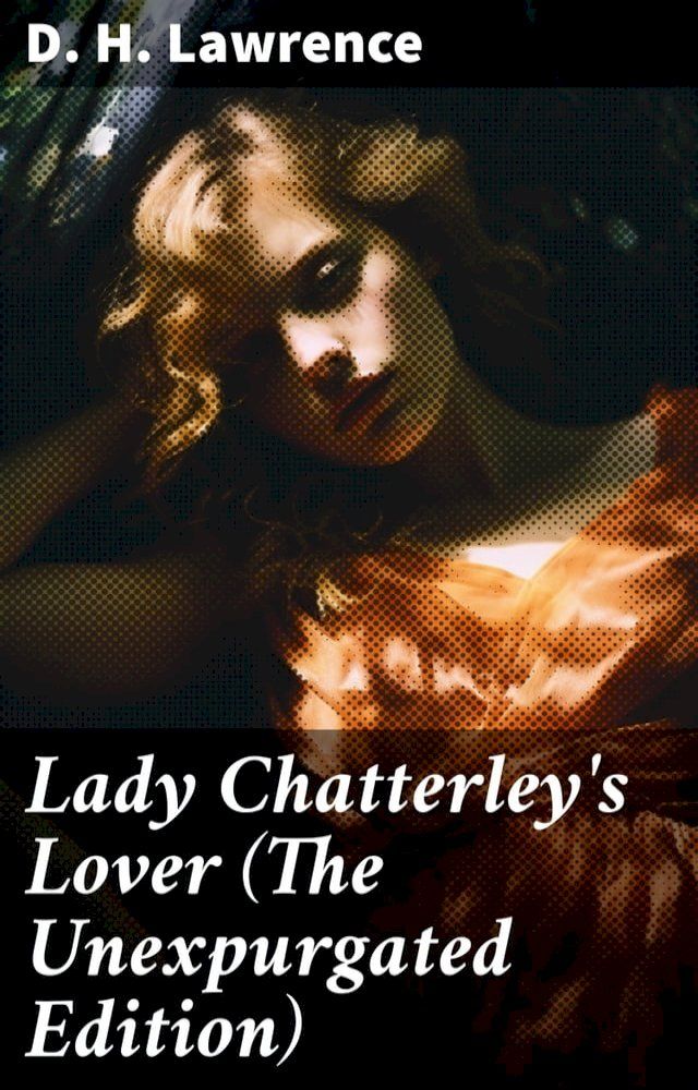  Lady Chatterley's Lover (The Unexpurgated Edition)(Kobo/電子書)