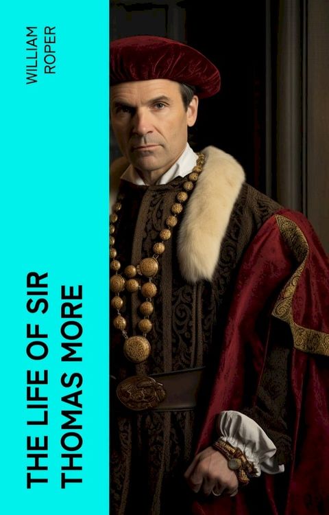 The Life of Sir Thomas More(Kobo/電子書)