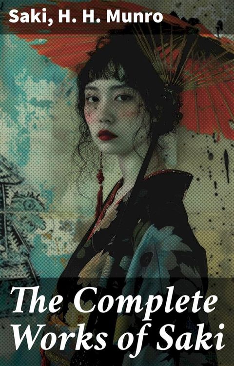 The Complete Works of Saki(Kobo/電子書)