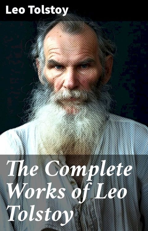 The Complete Works of Leo Tolstoy(Kobo/電子書)