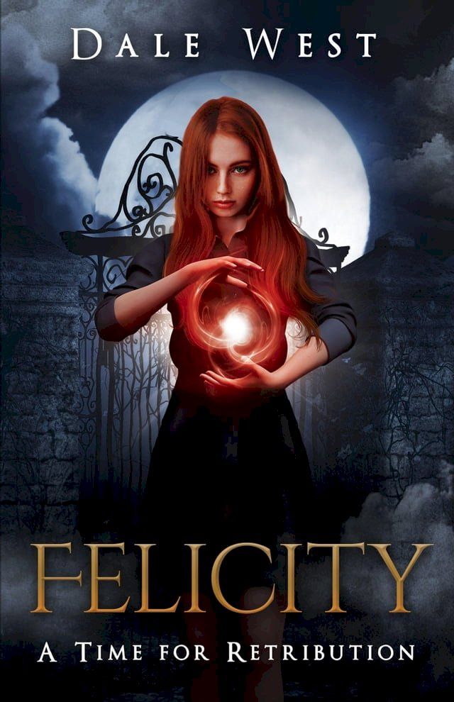  Felicity: A Time for Retribution(Kobo/電子書)