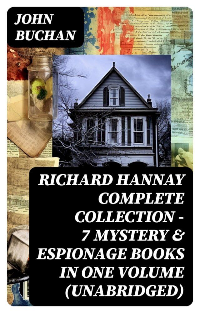  RICHARD HANNAY Complete Collection – 7 Mystery & Espionage Books in One Volume (Unabridged)(Kobo/電子書)