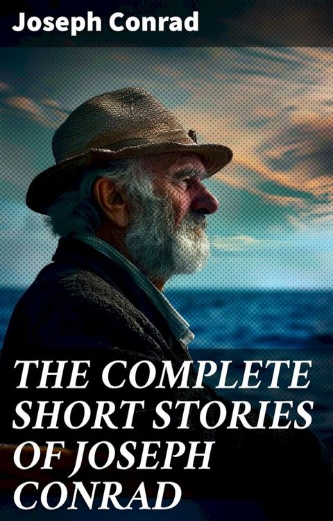 THE COMPLETE SHORT STORIES OF JOSEPH CONRAD(Kobo/電子書)