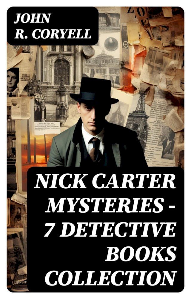  NICK CARTER MYSTERIES - 7 Detective Books Collection(Kobo/電子書)