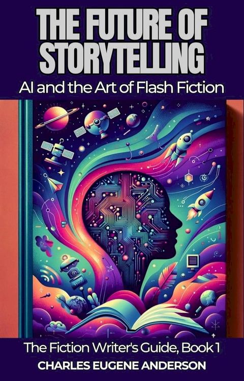 The Future of Storytelling: AI and the Art of Flash Fiction(Kobo/電子書)