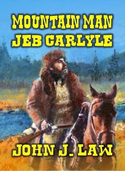 Mountain Man Jeb Carlyle(Kobo/電子書)