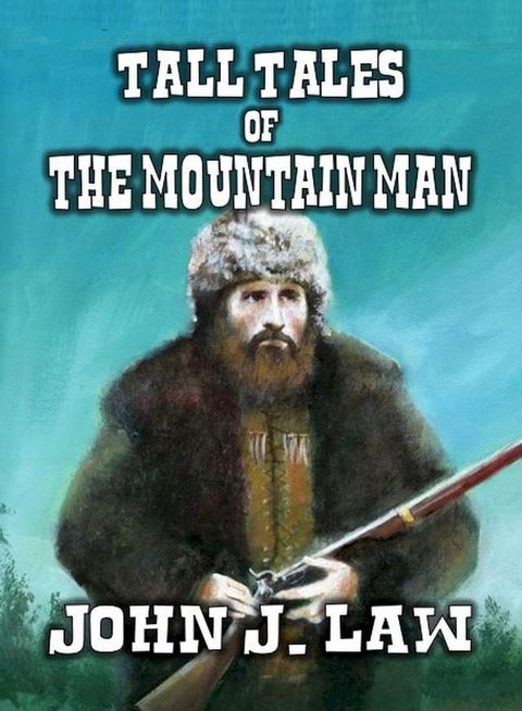 Tall Tales of the Mountain Man(Kobo/電子書)