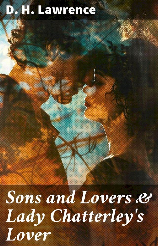  Sons and Lovers & Lady Chatterley's Lover(Kobo/電子書)