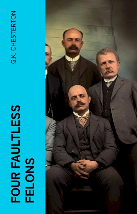 Four Faultless Felons(Kobo/電子書)