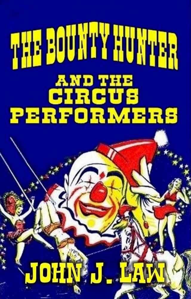  The Bounty Hunter and the Circus Performers(Kobo/電子書)