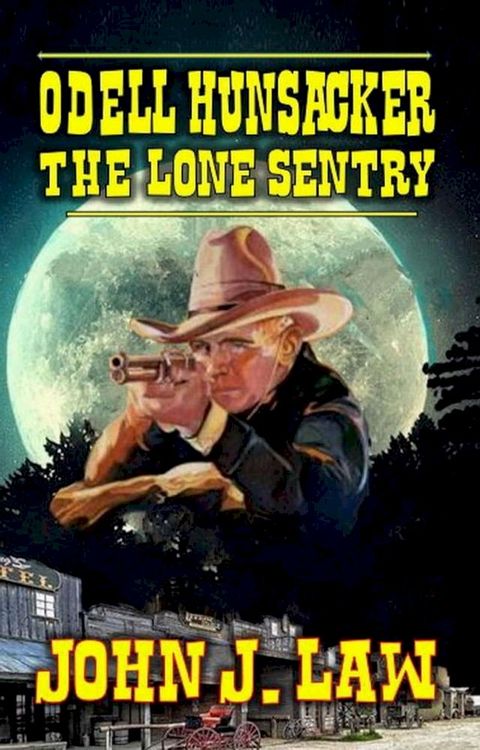 Odell Hunsacker - The Lone Sentry(Kobo/電子書)