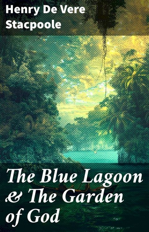 The Blue Lagoon & The Garden of God(Kobo/電子書)