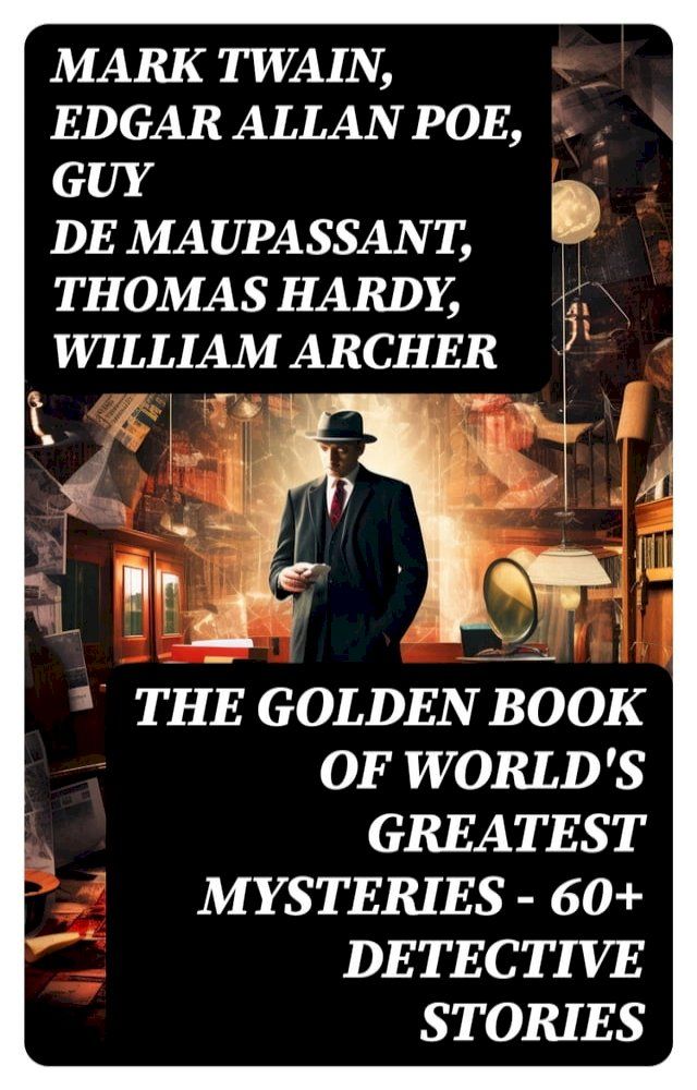  THE GOLDEN BOOK OF WORLD'S GREATEST MYSTERIES – 60+ Detective Stories(Kobo/電子書)